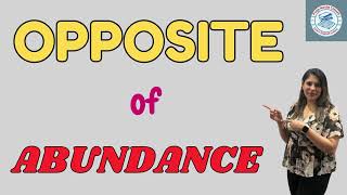 Opposite of abundance | abundance ka opposite word | abundance opposite | abundance antonym|