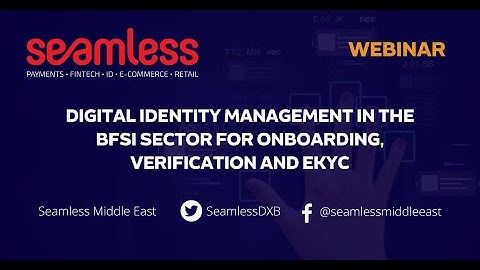 Webinar: Digital Identity management in the BFSi sector for onboarding, verification, eKYC