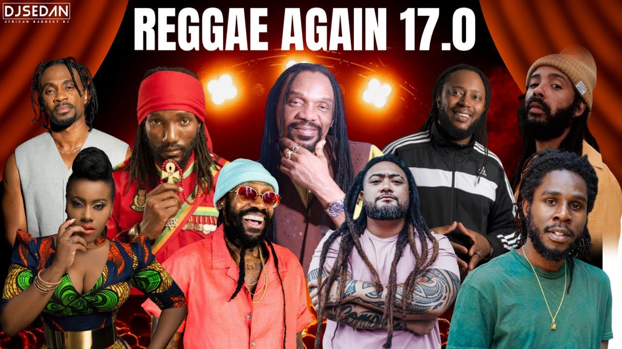 Reggae Again 17.0 | DJ Sedan & Chronixx, Etana, morgan Heritage
