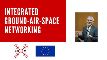 Integrated Ground-Air-Space Networking - Lajos Hanzo (University of Southampton - UK)