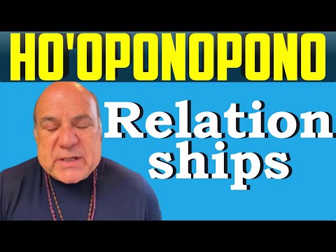 Ho'oponopono Relationships – Teachings by Dr. Joe Vitale
