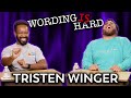 Tristen Winger VS Tahir Moore - WORDING IS HARD