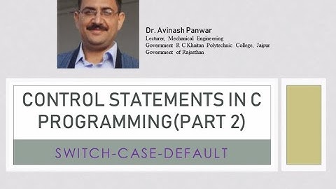 Control statements in C programming part 2 II By Avinash Panwar II ME 210 II GPC JAIPUR