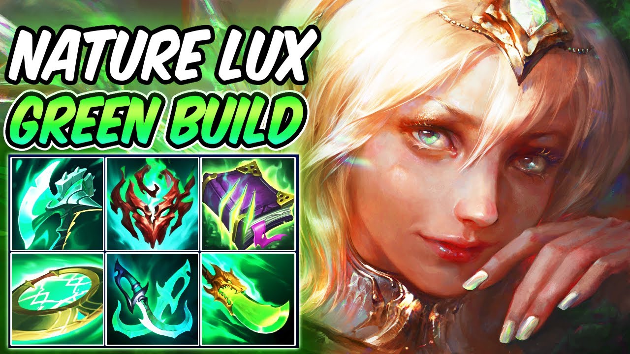 S+ MAX GREEN LUX MID - NATURE ELEMENTALIST ( NEW BUILD ) | League of Legends