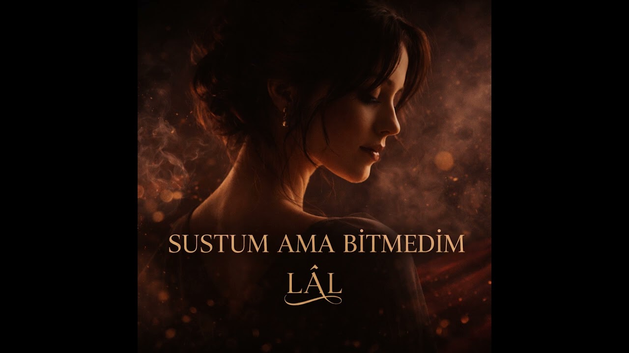 Lâl – Sustum Ama Bitmedim (Official Audio)