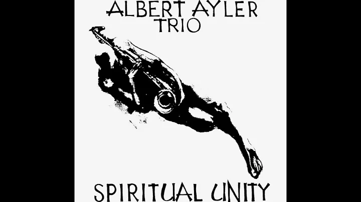 Albert Ayler - Spiritual Unity (full abum) (HD 108...