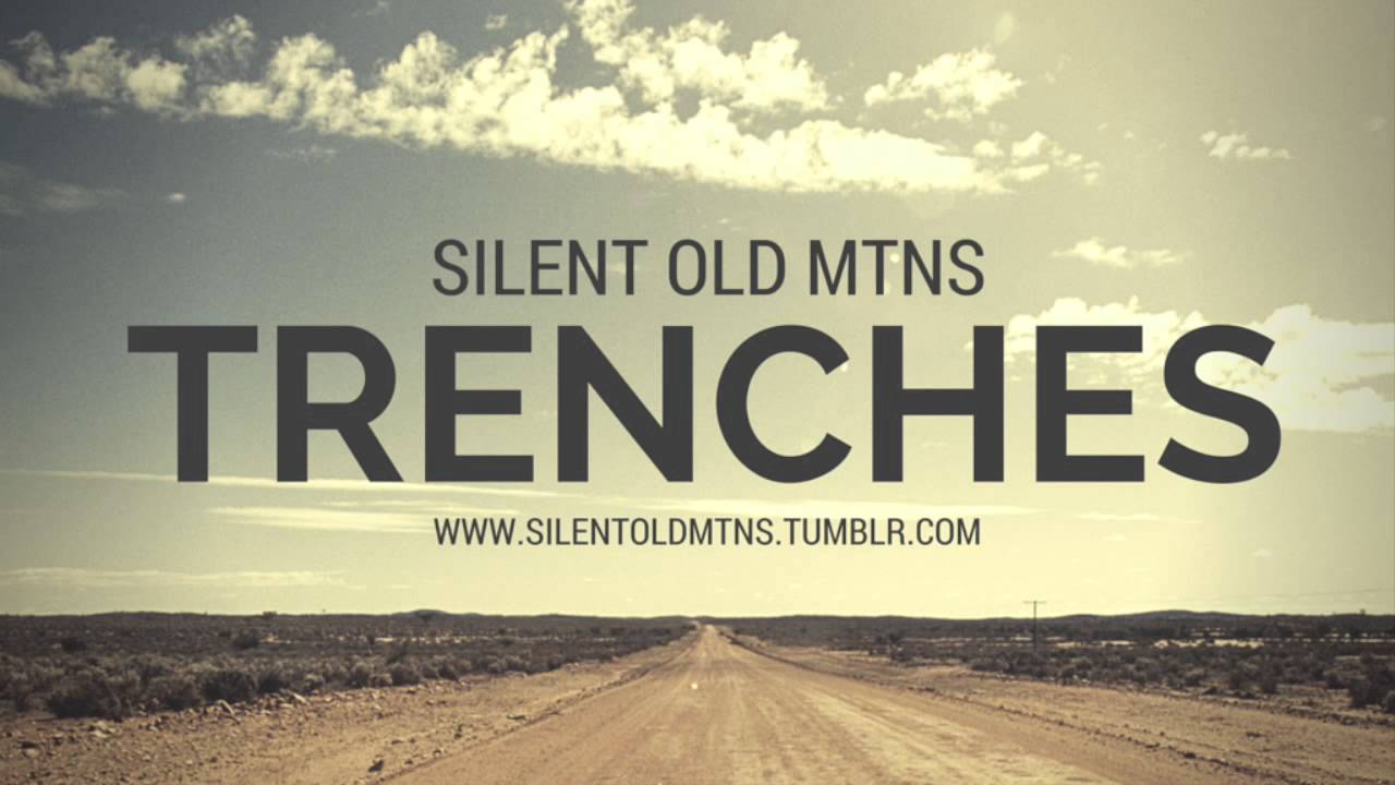 Watch Silent Old Mtns - Trenches (2015) on YouTube Watch Silent Old Mtns - Trenches (2015) on YouTube