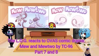The L.O.V. reacts to OVAS comic drama: Mew and Mewtwo by TC-96 part 7 and 8