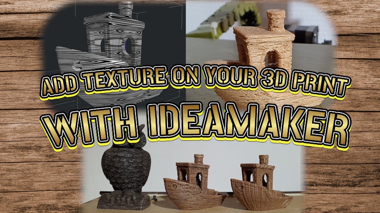 ADD TEXTURE ON YOUR 3D PRINT WITH IDEAMKER = WOOD TEXTURE TESTING ...