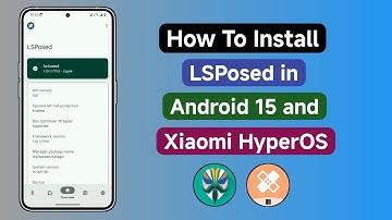 How To Install LSPosed in Android 15 and Xiaomi HyperOS