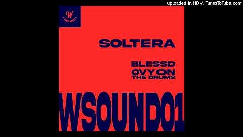 W Sound 01 Soltera - Blessd, Westcol, Ovy On The Drums (PISTA))