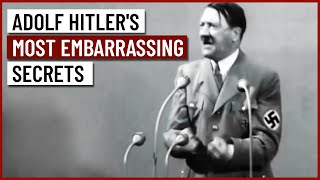 Adolf Hitler's most embarrassing secrets