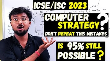 ICSE/ISC 2023: Mistakes that stop you from getting 95% in Computer? Program Concept clearance How?