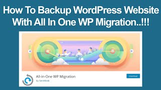 How To Backup WordPress Website With All in One WP Migration Plugin Tutorial