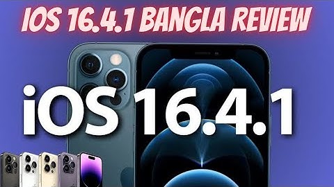 ios 16.4.1 Bangla Overview, Review. Update Now. What