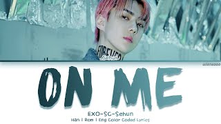 EXO-SC (세훈&찬열) – On Me (SEHUN Solo) (Color Coded Han|Rom|Eng Lyrics)