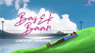Bas Ek Baar (LoFi) | Gravero | Soham Naik | Anurag Saikia | Latest Hindi Romantic Songs 2021