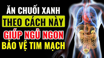 Chuối Xanh: BÍ QUYẾT Giúp KÉO DÀI TUỔI THỌ Và TRẺ HÓA Cơ Thể Tự Nhiên