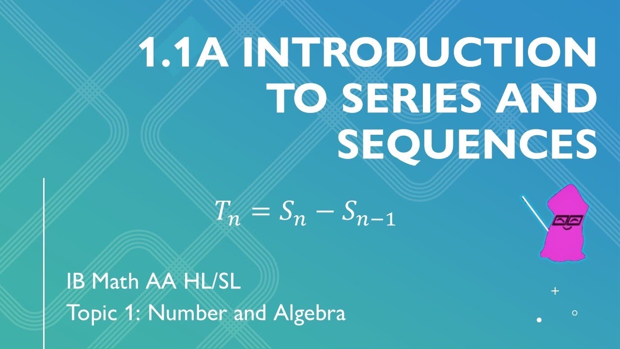 1.1a Introduction to Series and Sequences [IB Math AA] - YouTube