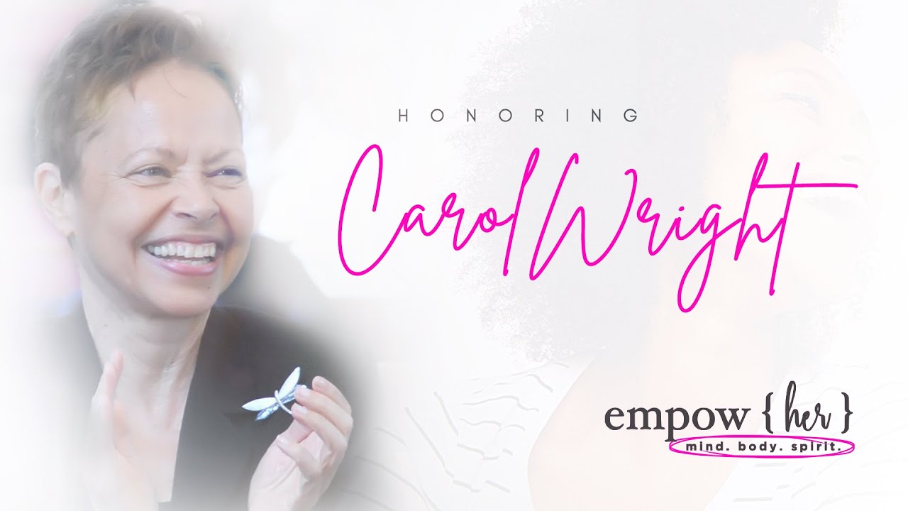 EmpowHer Celebrating Carol Wright YouTube