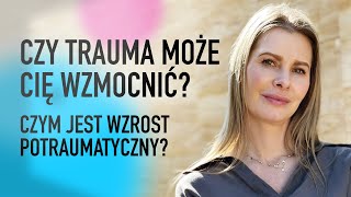 CZY TRAUMA MOŻE WZMOCNIĆ? | WYJŚCIE Z TRAUMY