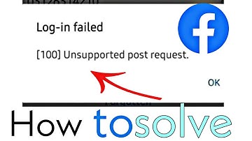 Fix 100 Unsupported Request method Type Post facebook login failed || How to Fix Facebook Error 100