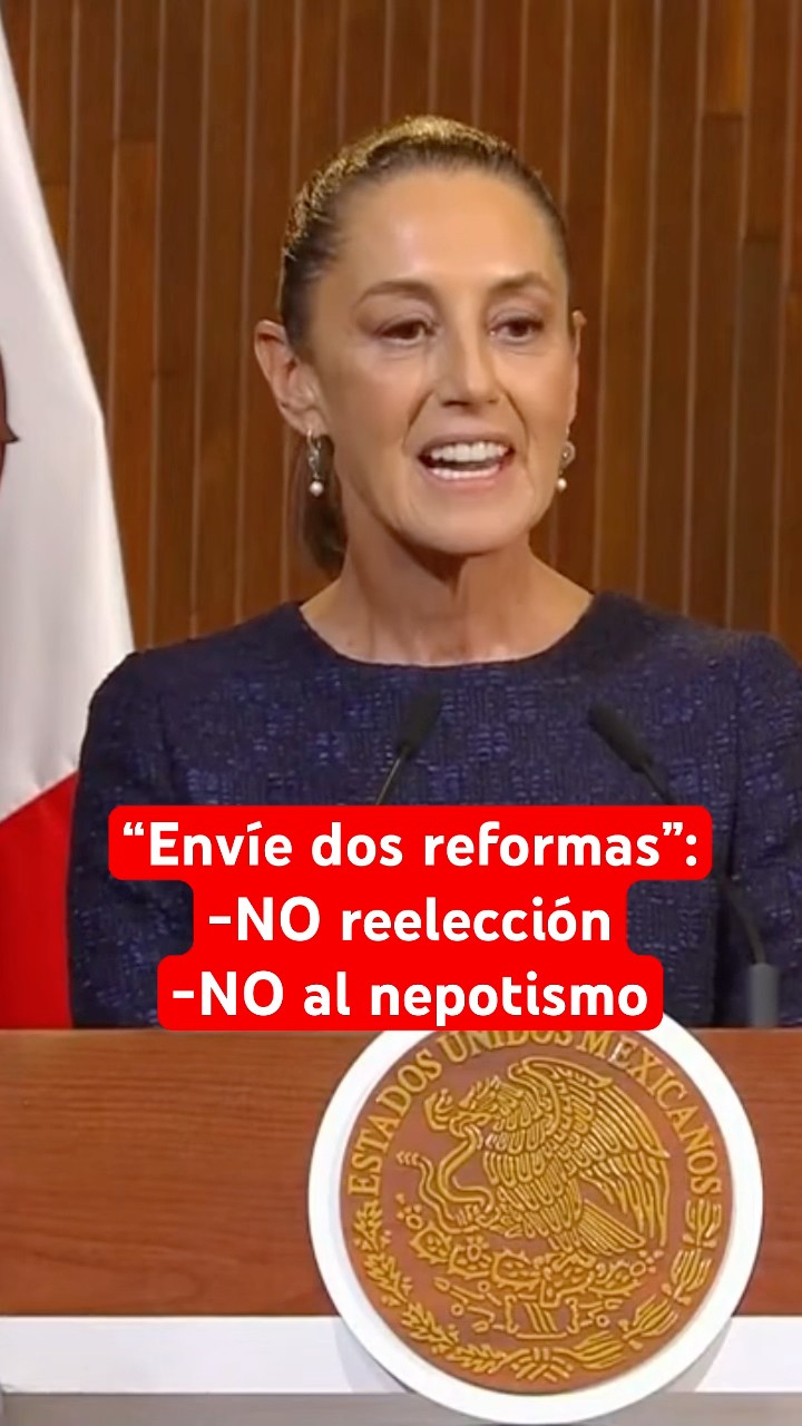 Sheinbaum envía dos reformas constitucionales para impedir reelección y frenar nepotismo