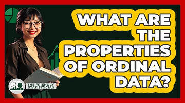 What Are The Properties Of Ordinal Data?