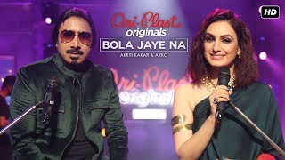 Bola Jaye Na (বলা যায় না) | Oriplast Originals S01 E07 | Akriti Kakar | Arko | SVF Music