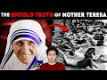 MOTHER TERESA के काले राज़ जो अब तक छपे रहे | The Dark Truth of Mother Teresa