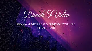Roman Messer & Simon O'Shine - Euphoria (DimakSVideo)