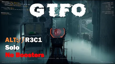 GTFO,ALT://R3C1(Main),Solo