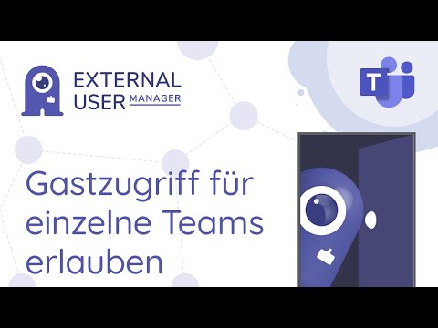 Gastzugriff für einzelne Teams in Microsoft Teams erlauben mit External User Manager [deutsch]