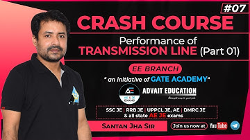 #07 | Performance Of Transmission Lines (Part 1) | CRASH COURSE By Santan Jha Sir | EE | AE\JE