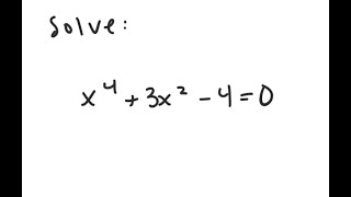 Substitution: Solve x^4   3x^2 - 4 = 0