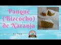 PANQUE (BIZCOCHO) DE NARANJA