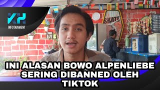 INI ALASAN BOWO ALPENLIEBE SERING DIBANNED OLEH TIKTOK