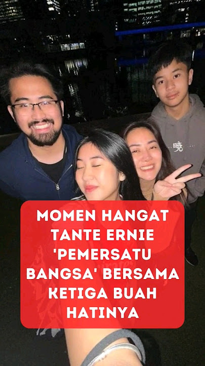 Momen Tante Ernie Bersama Jetiga Anaknya