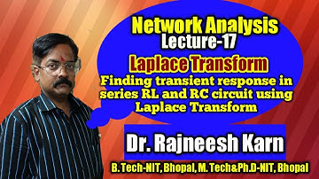 Network Analysis-Lecture 17-Laplace Transform | Transient response using Laplace Transform