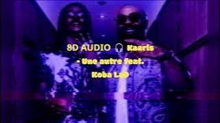 𝟴𝗗 𝗔𝗨𝗗𝗜𝗢 🎧 Kaaris - Une autre feat. Koba LaD
