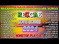 BEST REGGAE MIX 2024 - REGGAE LOVE SONGS 2024 - ALL TIME FAVORITE REGGAE SONGS 2024