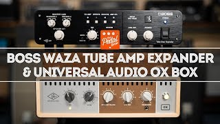 Boss Waza Tube Amp Expander & UAD OX: What You Need To Know - That Pedal Show