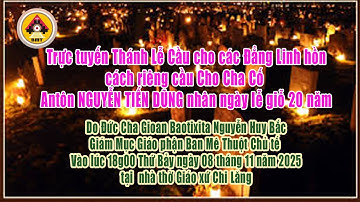 THÁNH LỄ CẦU CHO CÁC ĐẲNG LINH HỒN TẠI GIÁO XỨ CHI LĂNG - 08/11/2025