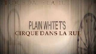 Miniatura de vídeo de "Plain White T's - Cirque Dans La Rue (lyrics)"