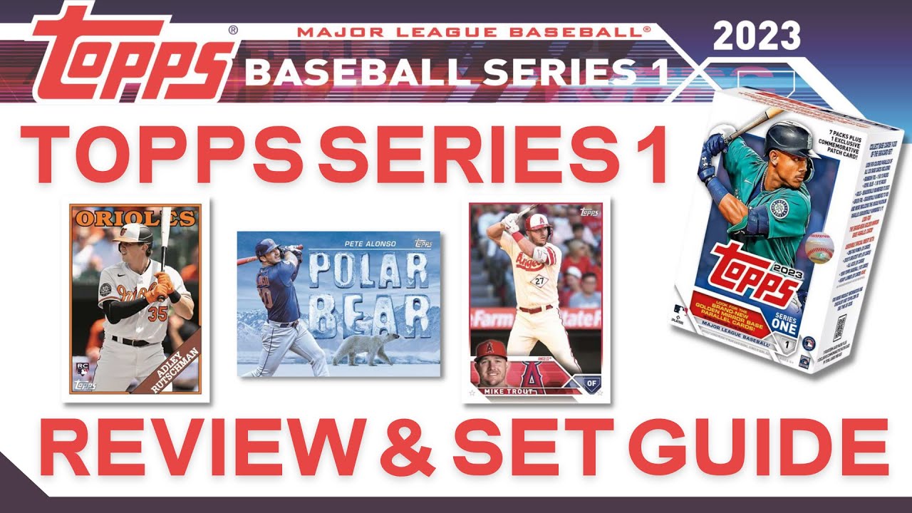 2023 Topps Series 1 Baseball Checklist, Set Info, Buy Boxes, Odds