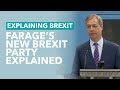 Farage's New Brexit Party Explained - Brexit Explained