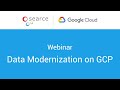 Webinar: Data Modernization on GCP