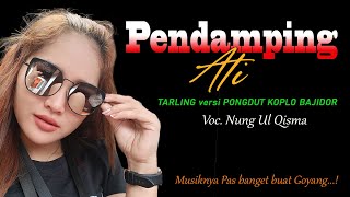 PENDAMPING ATI - LAGU TARLING TERBARU versi PONGDUT KOPLO BAJIDOR