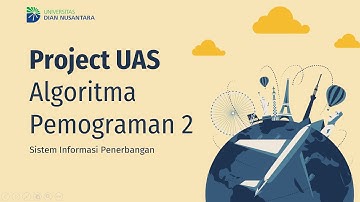 PROJECT UAS ALGORITMA PEMOGRAMAN 2 | SISTEM INFORMASI PENERBANGAN | UNIVERSITAS DIAN NUSANTARA