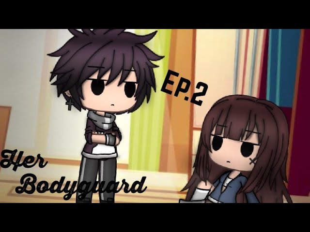 ~Her bodyguard~ Ep.2 "Lazy girl" [Gacha life]